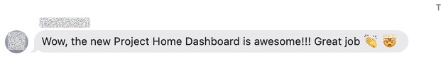 Wow, the new Project Home Dashboard is awesome!!! Great job